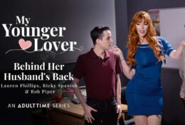 Lauren Phillips, Ricky Spanish, Rob Piper – Behind Her Husband’s Back – My Younger Lover – Adult Time